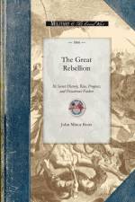 The Great Rebellion af John Minor Botts