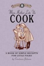When Mother Lets Us Cook af Constance Johnson