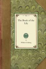 The Book of the Lily af William Goldring