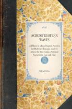 ACROSS WESTERN WAVES~and Home in a Royal Capital, America for Modern Athenians, Modern Athens for Americans, a Personal Narrative in Tour and Time af Arthur Giles