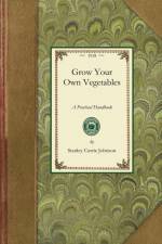 Grow Your Own Vegetables af Stanley Currie Johnson