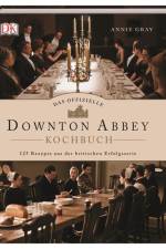 Das offizielle Downton-Abbey-Kochbuch af Annie Gray