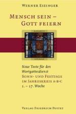 Mensch sein - Gott feiern. Sonn- und Festtage im Jahreskreis A B C af Werner Eizinger