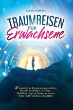 Traumreisen für Erwachsene af Gloria Wünsche