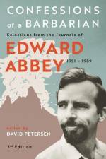 Confessions of a Barbarian: Selections from the Journals of Edward Abbey, 1951 - 1989 af Edward Abbey