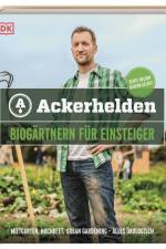Ackerhelden - Biogärtnern für Einsteiger af Birger Brock und Tobias Paulert Ackerhelden GmbH