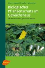 Biologischer Pflanzenschutz im Gewächshaus af Reinhard Albert