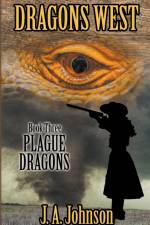 Plague Dragons af J a Johnson