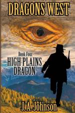 High Plains Dragon af J a Johnson