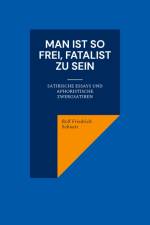 Man ist so frei, Fatalist zu sein af Rolf Friedrich Schuett