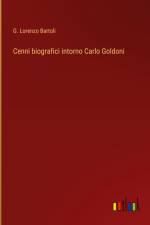 Cenni biografici intorno Carlo Goldoni af G. Lorenzo Bartoli