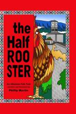The Half Rooster (glossy cover) af Phillip Martin