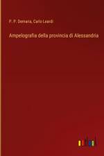 Ampelografia della provincia di Alessandria af P. P. Demaria