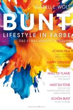 BUNT - Lifestyle in Farbe af Isabelle Wolf
