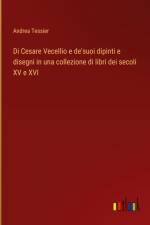 Di Cesare Vecellio e de'suoi dipinti e disegni in una collezione di libri dei secoli XV e XVI af Andrea Tessier