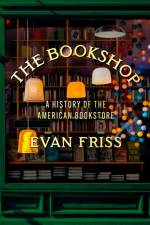 The Bookshop af Evan Friss