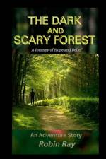 The Dark and Scary Forest af Robin Ray