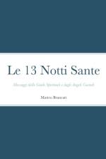 Le 13 Notti Sante - Messaggi dalle Guide Spirituali e dagli Angeli Custodi af Matteo Brancati