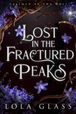 Lost in the Fractured Peaks af Lola Glass