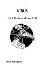 VIRUS the Fantasy Micro-RPG (Roleplaying Game) af Jason Youngdale