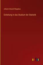 Einleitung in das Studium der Statistik af Johann Eduard Wappaus