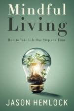 Mindful Living af Jason Hemlock