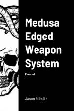 Medusa Edged Weapon System af Jason Schultz