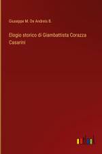 Elogio storico di Giambattista Corazza Casarini af Giuseppe M. de Andreis B.