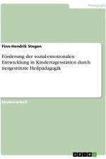 Förderung der sozial-emotionalen Entwicklung in Kindertagesstätten durch tiergestützte Heilpädagogik af Finn-Hendrik Stegen