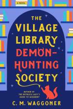 The Village Library Demon-Hunting Society af C M Waggoner
