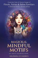 Magickal Mindful Motifs - An Adult Coloring Book af Delphina D'Andres