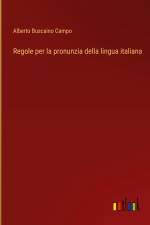 Regole per la pronunzia della lingua italiana af Alberto Buscaino Campo