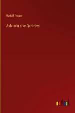 Avlvlaria sive Qverolvs af Rudolf Peiper