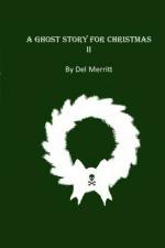 A Ghost Story For Christmas II af Del Merritt