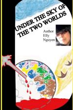 UNDER THE SKY OF THE TWO WORLDS af Elly Nguyen