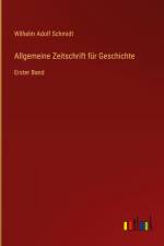 Allgemeine Zeitschrift für Geschichte af Wilhelm Adolf Schmidt