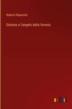 Dolores o l'angelo della foresta af Roberto Ripamonti