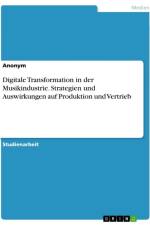 Digitale Transformation in der Musikindustrie. Strategien und Auswirkungen auf Produktion und Vertrieb af Anonymous
