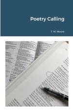 Poetry Calling af T. M. Moore
