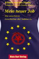 Mein neuer Job - Die unerhörte Geschichte der Sabine G. af Viktoria Trenton