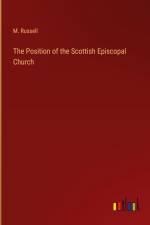 The Position of the Scottish Episcopal Church af M. Russell