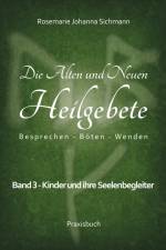 Die Alten und Neuen Heilgebete af Rosemarie Johanna Sichmann