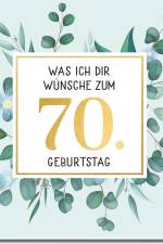 Was ich dir wünsche zum 70. Geburtstag af Groh Verlag