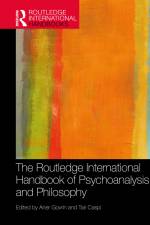 The Routledge International Handbook of Psychoanalysis and Philosophy af Aner Govrin