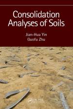 Consolidation Analyses of Soils af Jian-Hua Yin