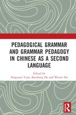 Pedagogical Grammar and Grammar Pedagogy in Chinese as a Second Language af Fangyuan Yuan