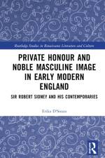 Private Honour and Noble Masculine Image in Early Modern England af Erika D'Souza
