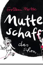 Mutter schaf(f)t das schon af Teresa Holtmann