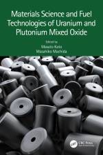 Materials Science and Fuel Technologies of Uranium and Plutonium Mixed Oxide af Masato Kato