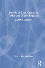 Stories of True Crime in Tudor and Stuart England af Ken MacMillan